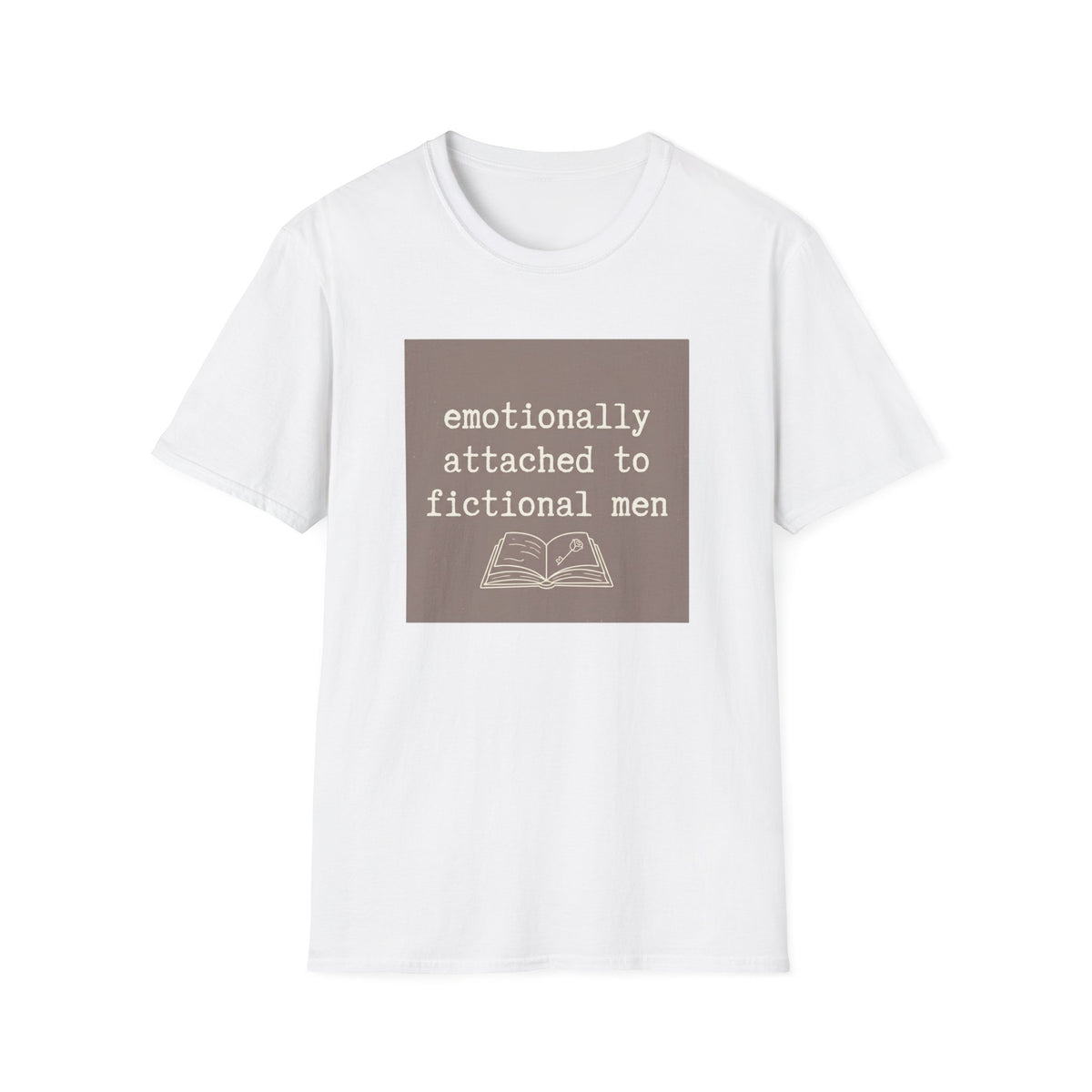 Emotionally attached to fictional men T-Shirt