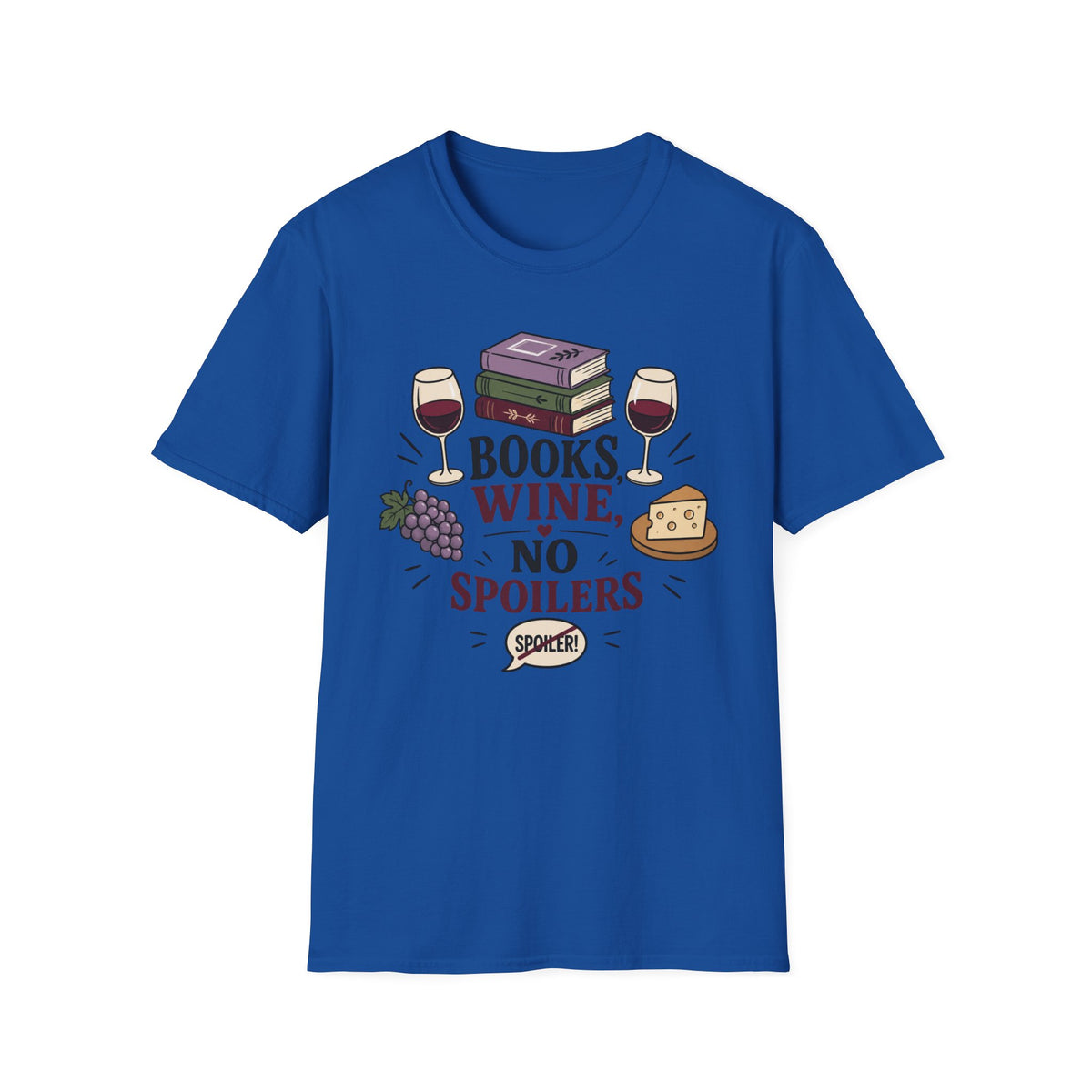 Books Wines No SpoilersT-Shirt