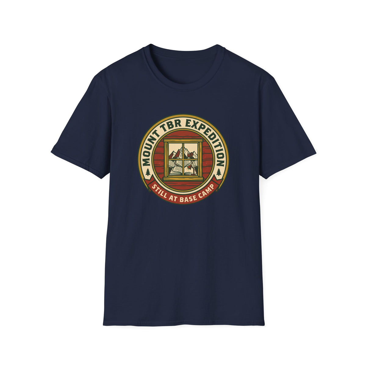 Mount TBR expedition Still at basecamp T-Shirt