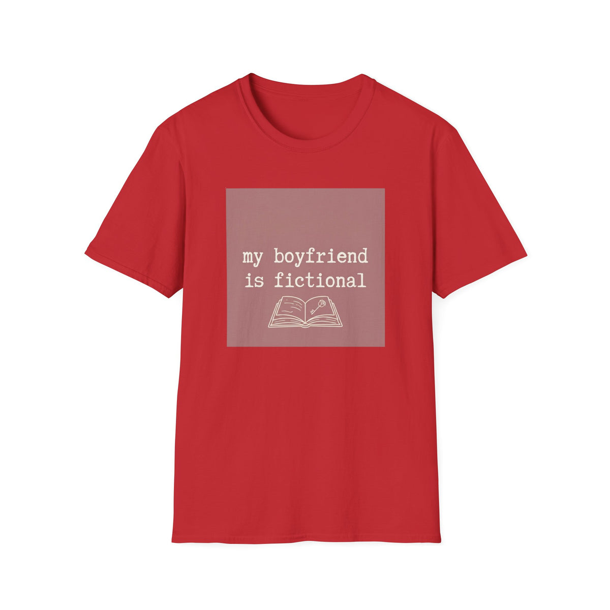 My boyfriend is fictional T-Shirt