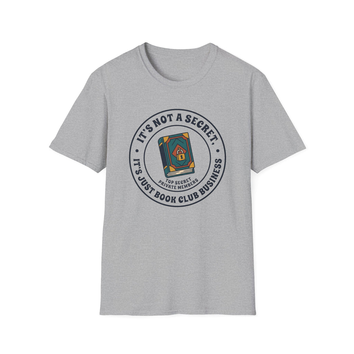 It's not a secret, It's just book club business T-Shirt