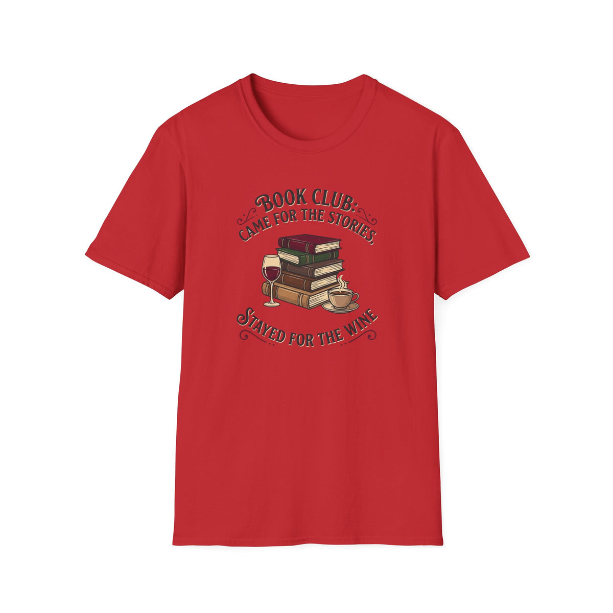 Book club came for the stories stayed for the wine T-Shirt