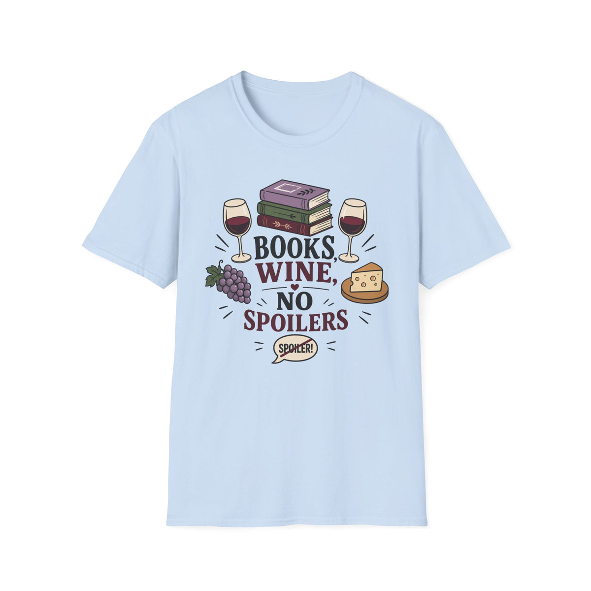 Books Wines No SpoilersT-Shirt