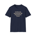 Warning: may spontaneously talk about fictional 'friends' T-Shirt