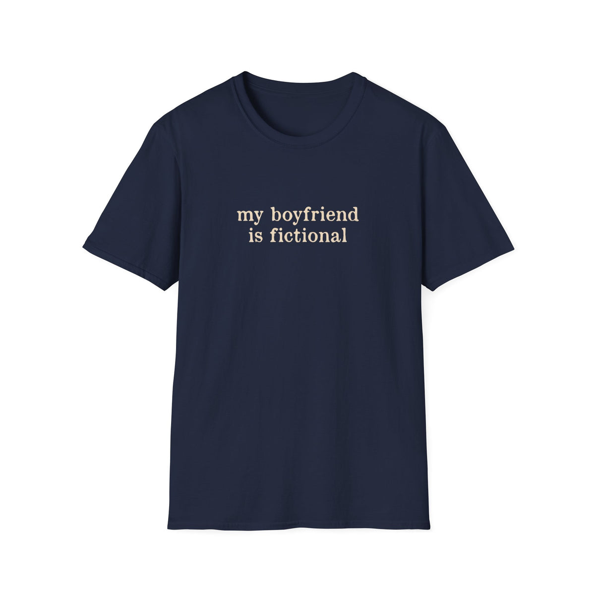 My boyfriend is fictional T-Shirt