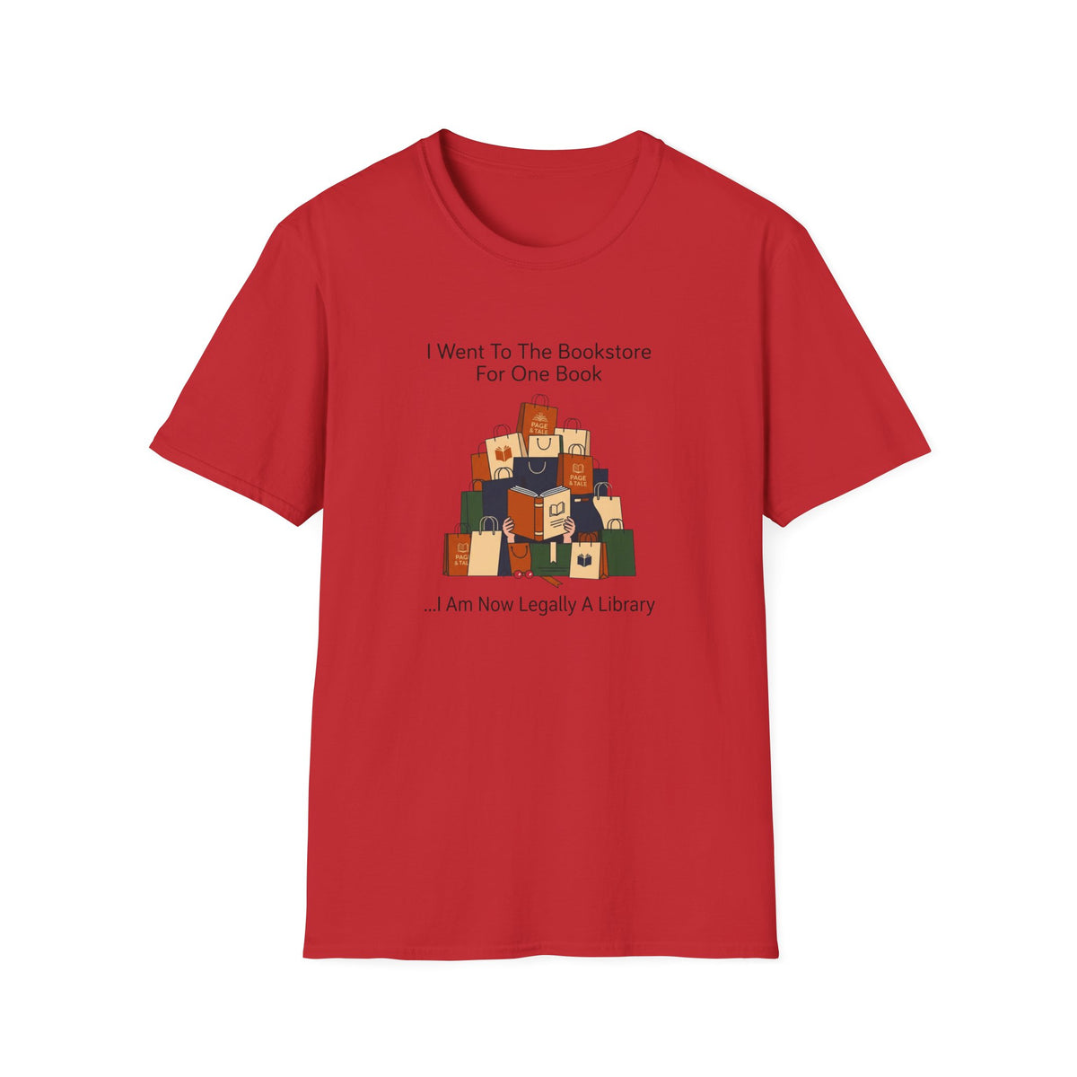 I went to the bookstore for one book ... I am now legally a library T-Shirt
