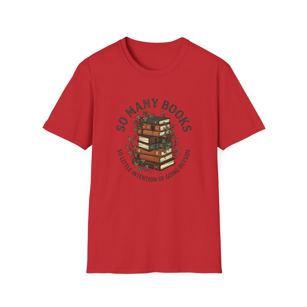 So many books, so little intention of going outside T-Shirt