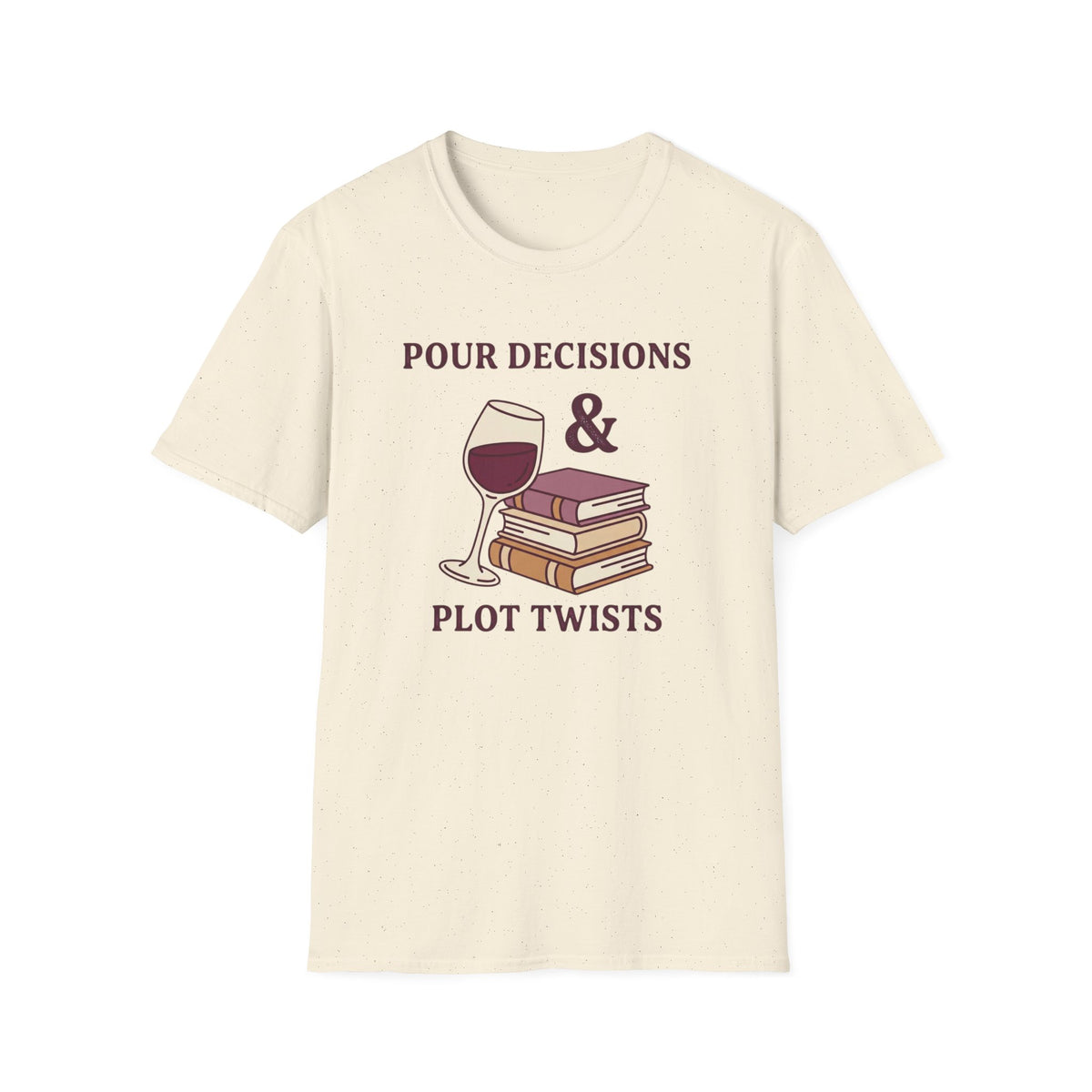 Pour decisions & plot twists T-Shirt