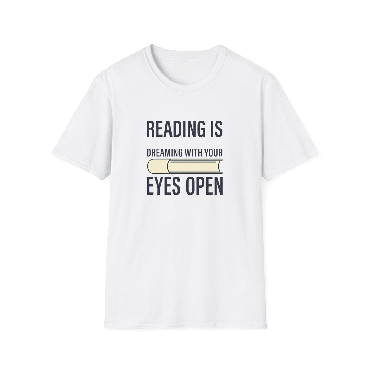 Reading is dreaming with your eyes open T-Shirt