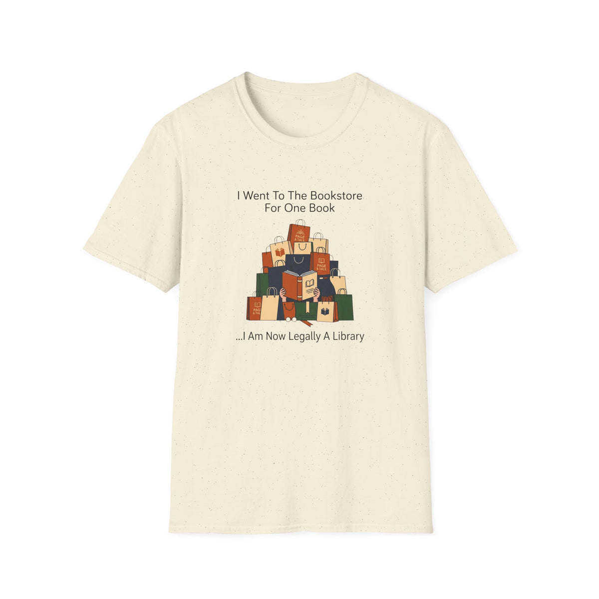 I went to the bookstore for one book ... I am now legally a library T-Shirt