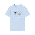 Here for the wine stayed for the book T-Shirt