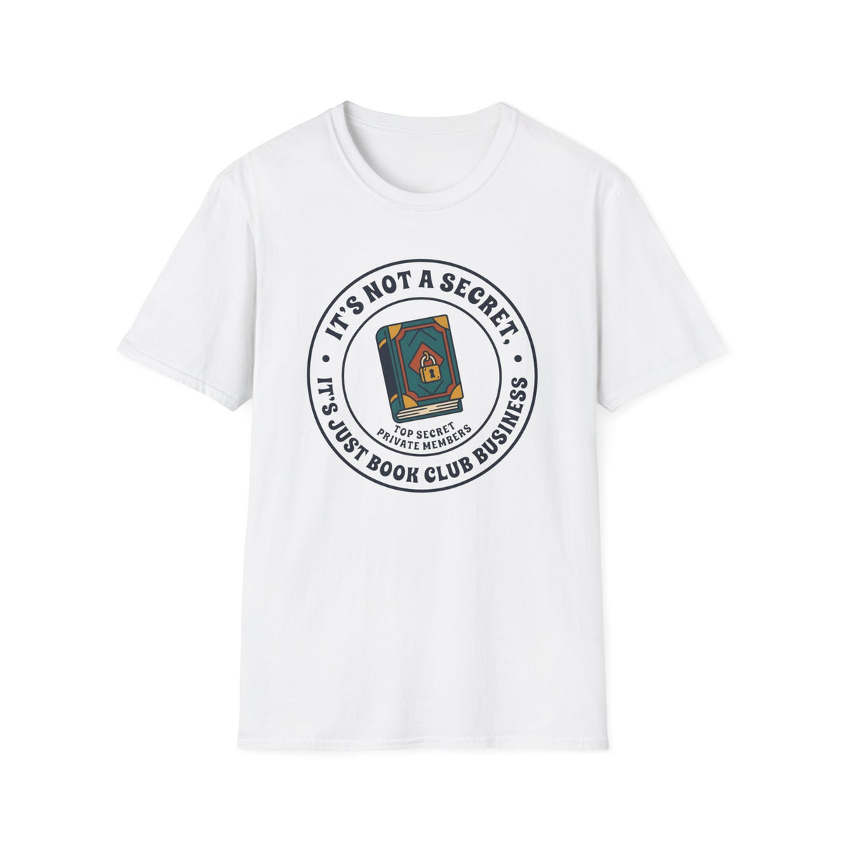 It's not a secret, It's just book club business T-Shirt