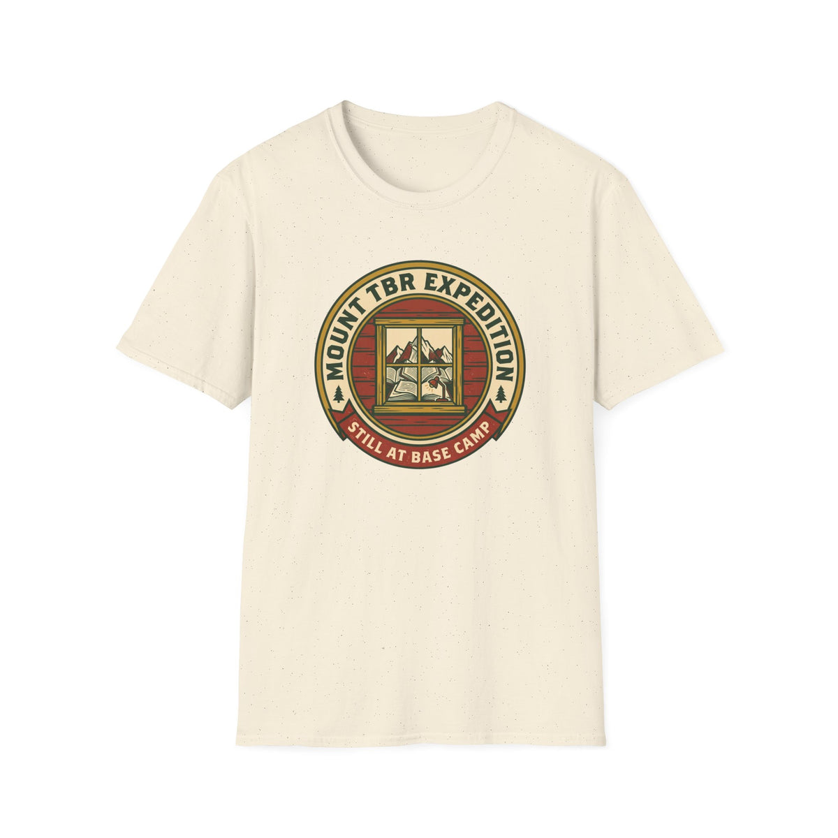 Mount TBR expedition Still at basecamp T-Shirt