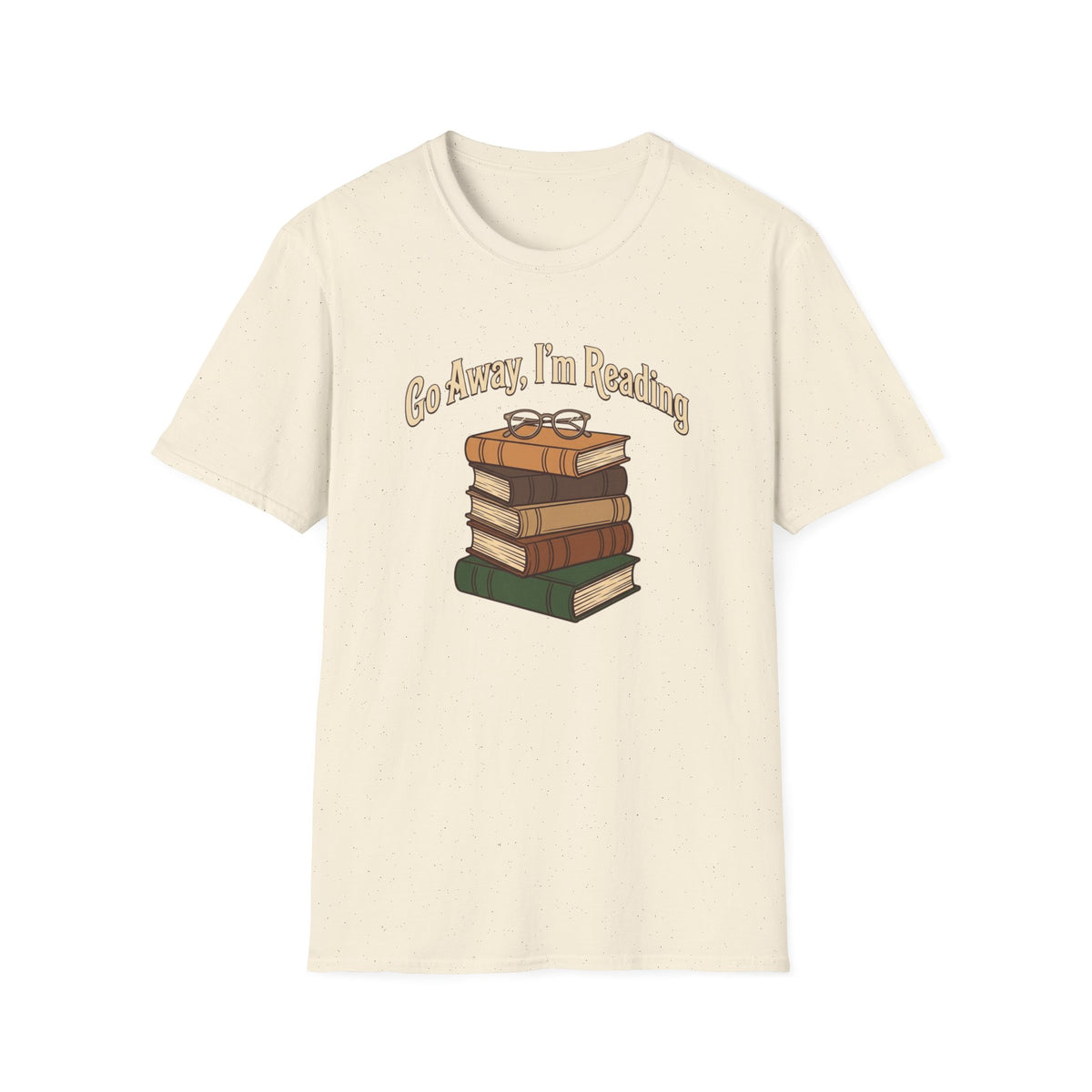 Go Away I'm reading T-Shirt
