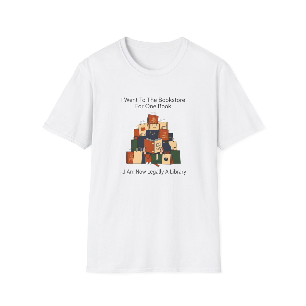 I went to the bookstore for one book ... I am now legally a library T-Shirt