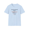 My weekend plan chapter 1 to bottle 1 T-Shirt