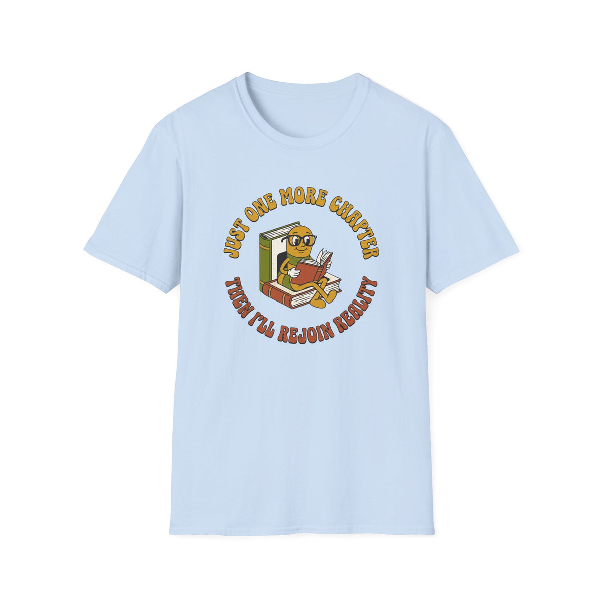 Just one more chapter then I'll rejoin society T-Shirt