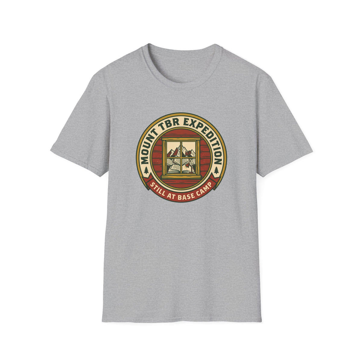 Mount TBR expedition Still at basecamp T-Shirt