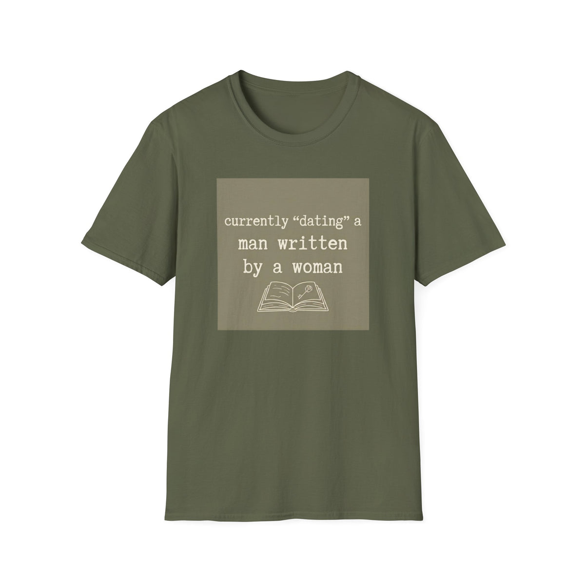 Currently "dating" a man written by a woman T-Shirt