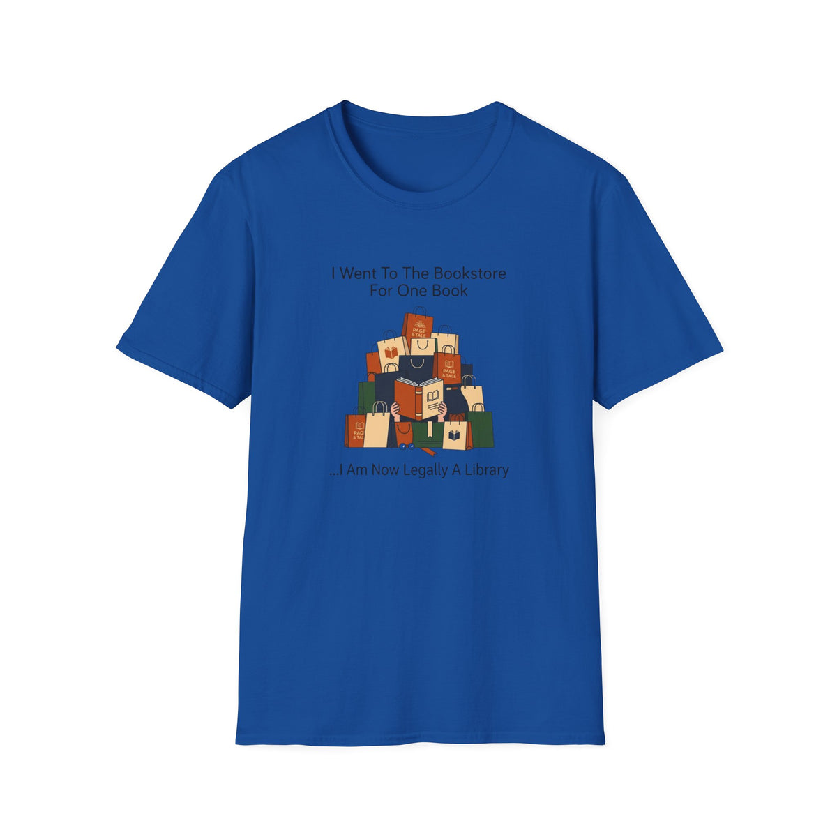 I went to the bookstore for one book ... I am now legally a library T-Shirt