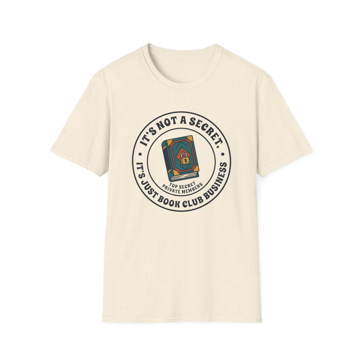 It's not a secret, It's just book club business T-Shirt
