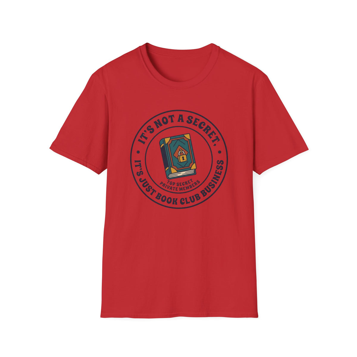 It's not a secret, It's just book club business T-Shirt