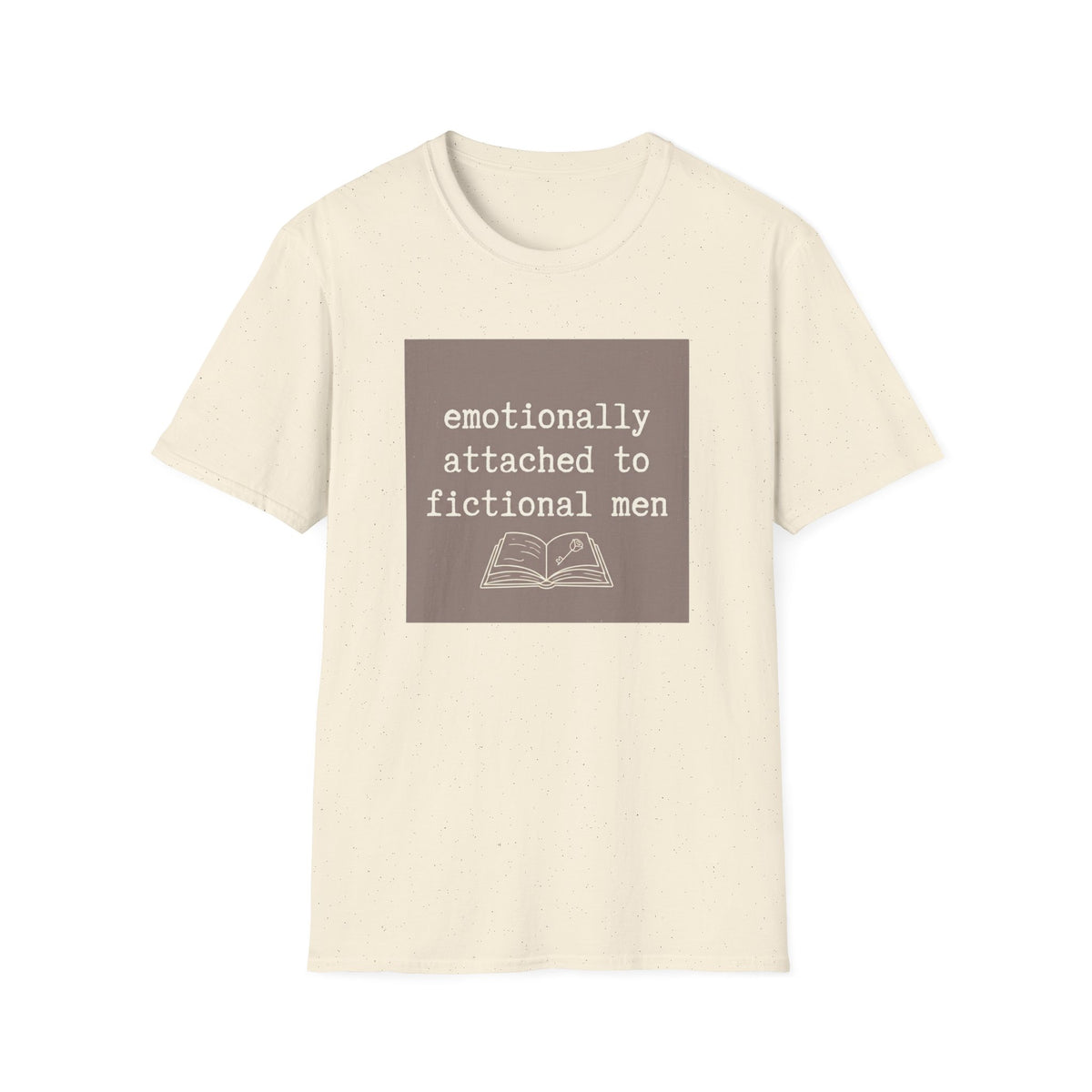 Emotionally attached to fictional men T-Shirt