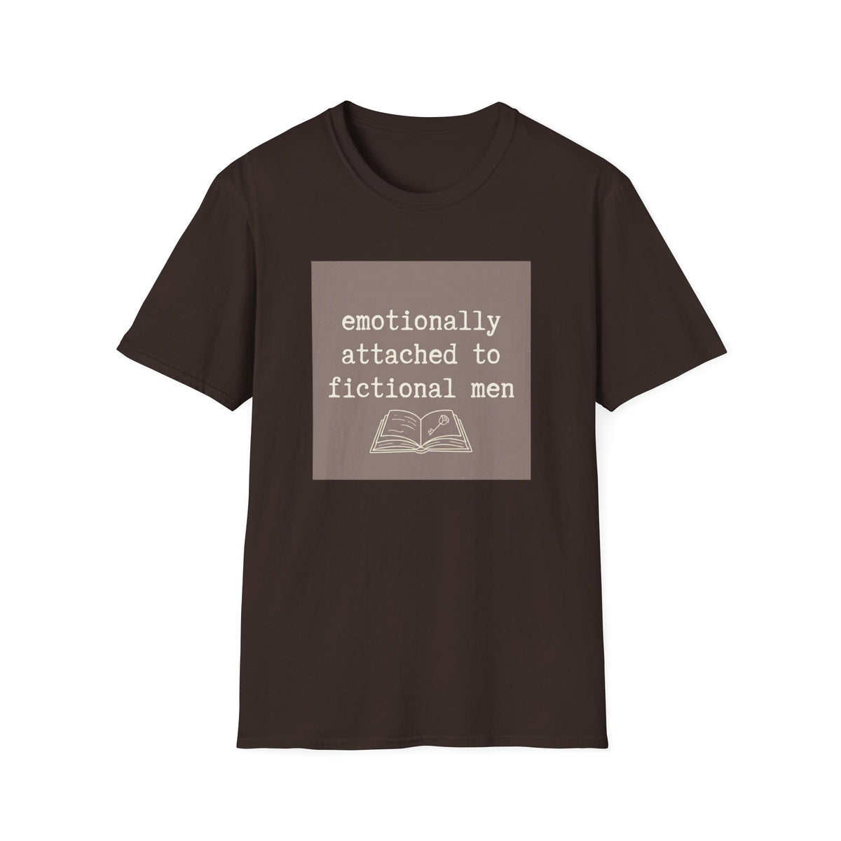 Emotionally attached to fictional men T-Shirt