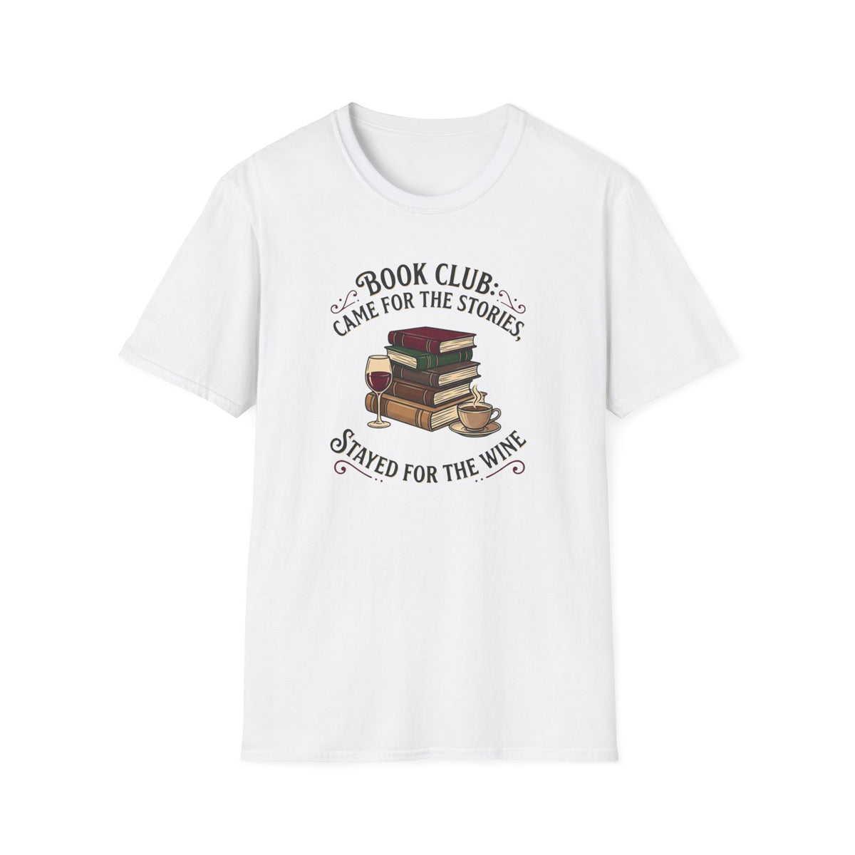 Book club came for the stories stayed for the wine T-Shirt