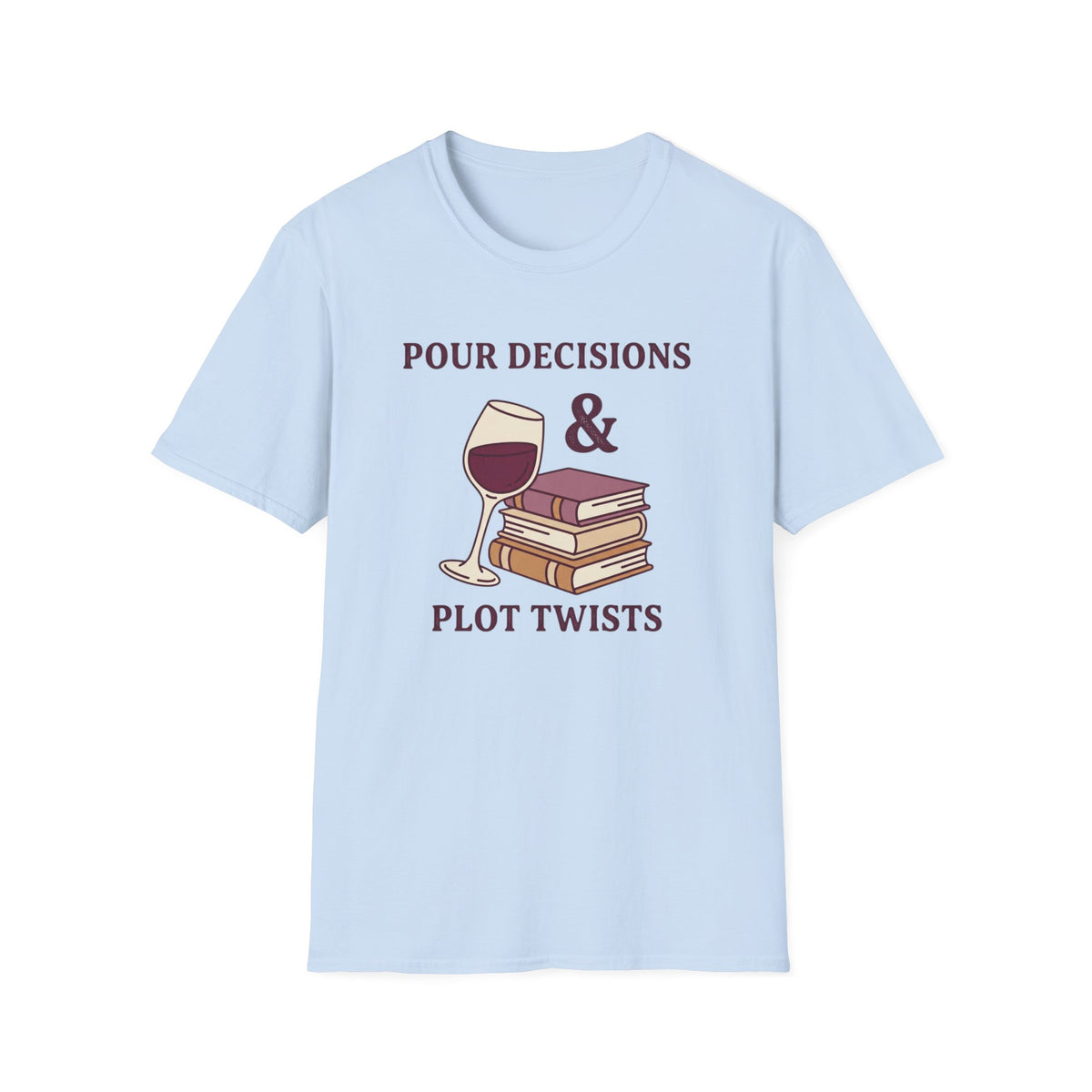 Pour decisions & plot twists T-Shirt