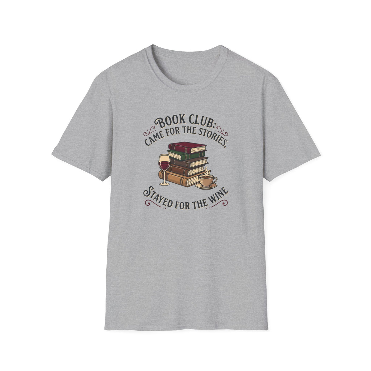 Book club came for the stories stayed for the wine T-Shirt