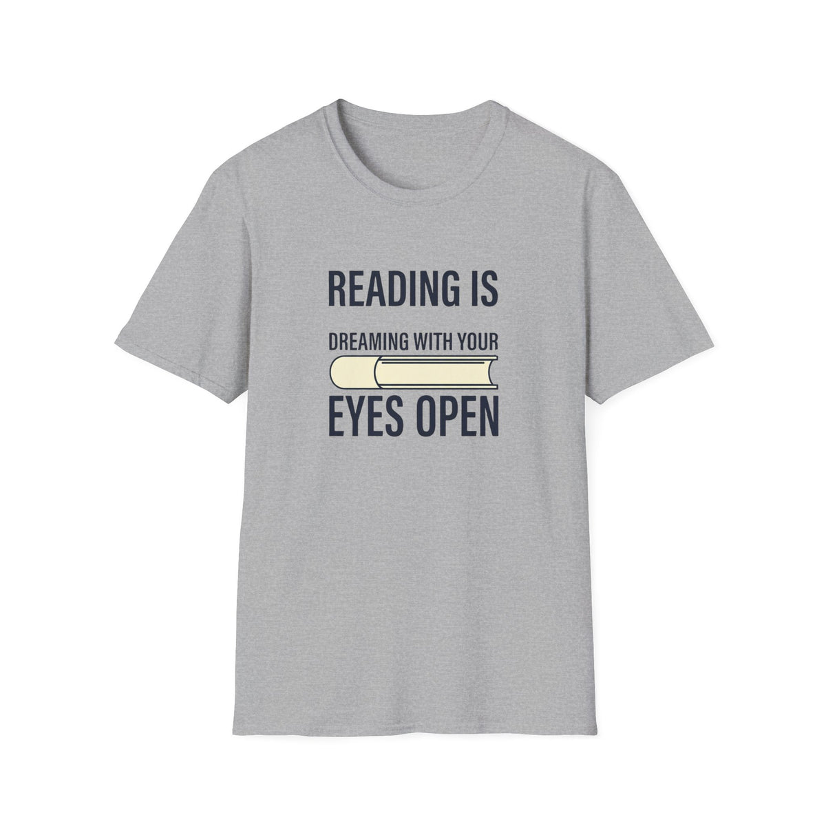 Reading is dreaming with your eyes open T-Shirt