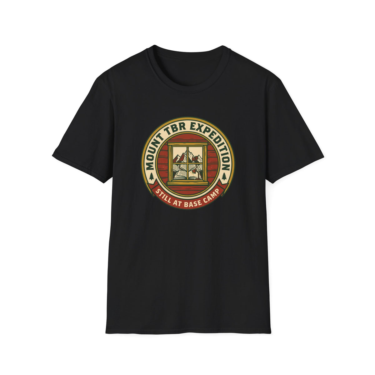 Mount TBR expedition Still at basecamp T-Shirt
