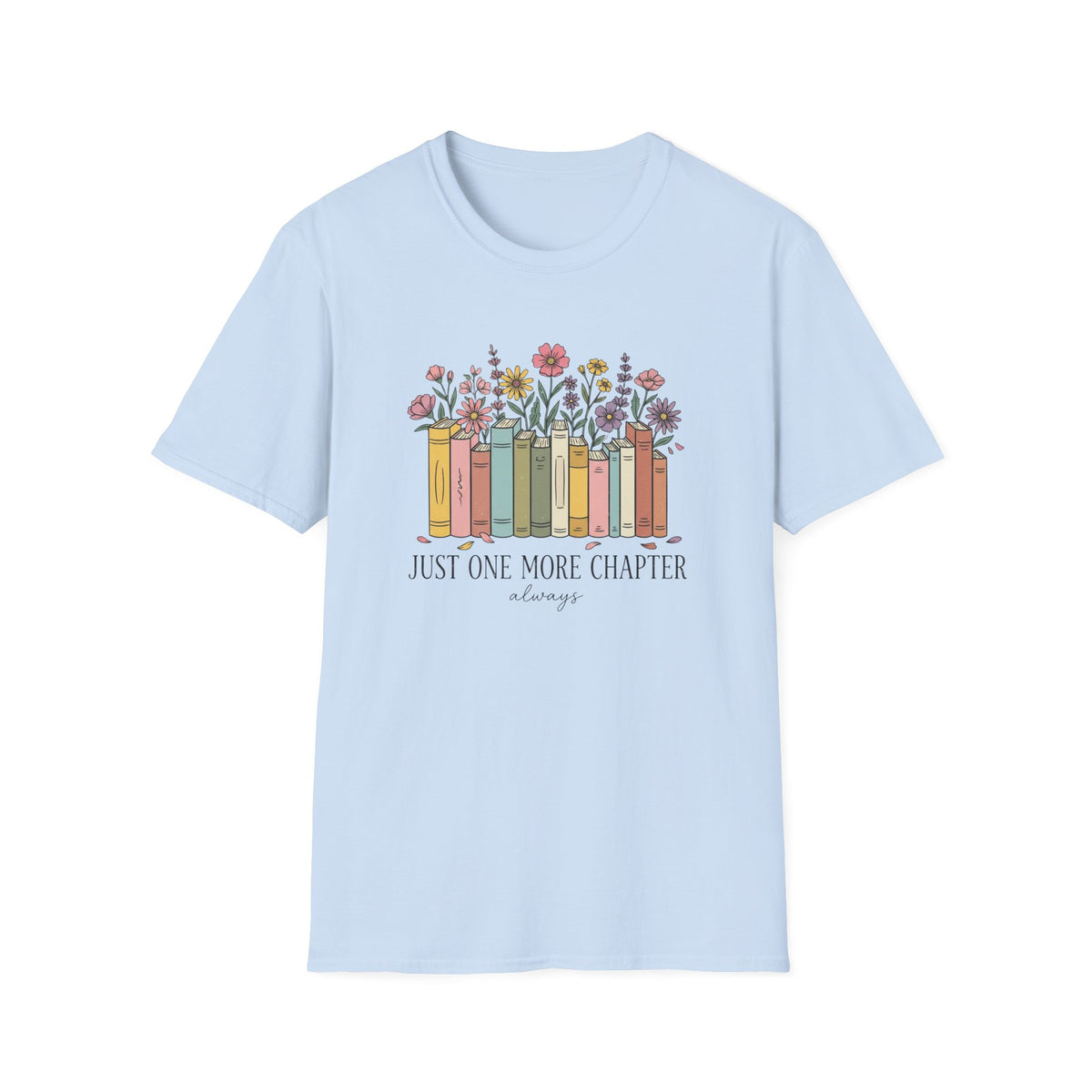 Just one more chapter (always) T-Shirt